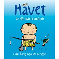 Lasse Åberg Havet är din bästa kompis (inbunden)