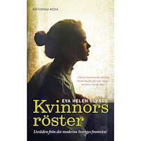 Eva Helen Ulvros Kvinnors röster : livsöden från det moderna Sveriges framväxt (pocket)
