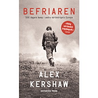 Alex Kershaw Befriaren : 500 dagars kamp i andra världskrigets Europa (pocket)