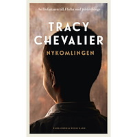Tracy Chevalier Nykomlingen (inbunden)