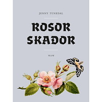 Jenny Tunedal Rosor skador (inbunden)