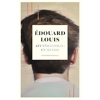 Edouard Louis Att förändras: en metod (inbunden)