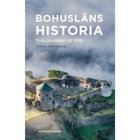 Tomas Andersson Bohusläns historia : från järnålder till 1658 (inbunden)