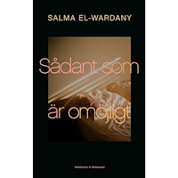 Salma El-Wardany Sådant som är omöjligt (inbunden)