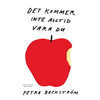 Petra Backström Det kommer inte alltid vara du (inbunden)