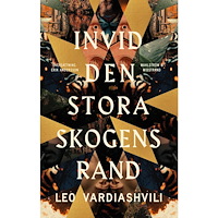 Leo Vardiashvili Invid den stora skogens rand (inbunden)