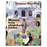 Gunnar Harding Minnen från glömskans städer (inbunden)