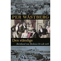 Per Wästberg Den ständige : Bernhard von Beskows liv och verk (inbunden)