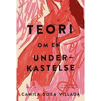 Wahlström & Widstrand Teori om en underkastelse (inbunden)