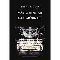 Bruno K. Öijer Växla ringar med mörkret (bok, danskt band)