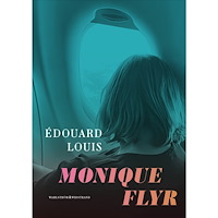 Edouard Louis Monique flyr (inbunden)