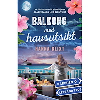 Hanna Blixt Balkong med havsutsikt (inbunden)