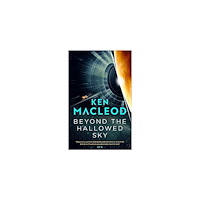 Ken MacLeod Beyond the Hallowed Sky Book One of the (häftad, eng)