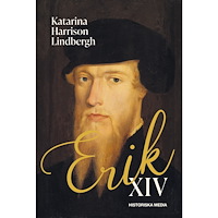 Katarina Harrison Lindbergh Erik XIV (inbunden)