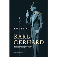 Kalle Lind Karl Gerhard : estradör och provokatör (inbunden)