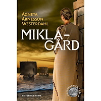 Agneta Arnesson Westerdahl Miklagård (inbunden)