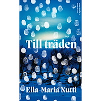 Ella-Maria Nutti Till träden (pocket)