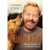 Fredrik Steen Hundlära : råd och övningar för en starkare relation (bok, kartonnage)
