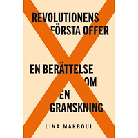 Lina Makboul Revolutionens första offer (inbunden)