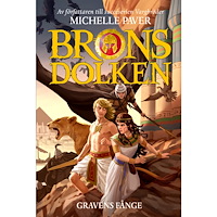 Michelle Paver Bronsdolken. Gravens fånge (bok, kartonnage)