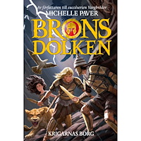 Michelle Paver Bronsdolken. Krigarnas borg (inbunden)