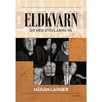 Håkan Lahger Eldkvarn : dö med stövlarna på (bok, kartonnage)