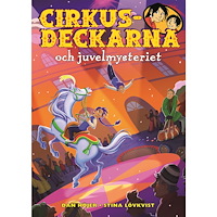 Dan Höjer Cirkusdeckarna och juvelmysteriet (inbunden)