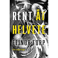 Elinor Torp Rent åt helvete (inbunden)