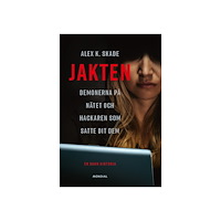 Alex K. Skade Jakten : demonerna på nätet och hackaren som satte dit dem (inbunden)