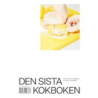 Amanda Nordlöw Den sista kokboken : tolv metoder i matlagning att variera i oändlighet (inbunden)