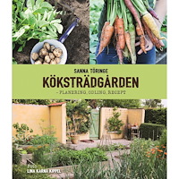 Sanna Töringe Köksträdgården - planering, odling, recept (inbunden)