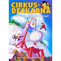 Dan Höjer Cirkusdeckarna och snöbollsmysteriet (inbunden)