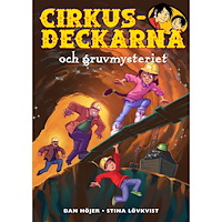 Dan Höjer Cirkusdeckarna och gruvmysteriet (bok, kartonnage)