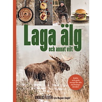 Anders Levén Laga älg och annat vilt (inbunden)