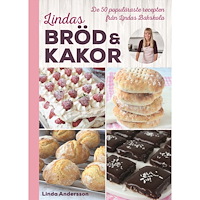 Linda Andersson Lindas bröd & kakor : de 50 populäraste recepten från Lindas bakskola (inbunden)
