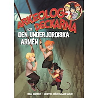 Dan Höjer Arkeologdeckarna och den underjordiska armén (bok, kartonnage)