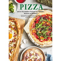 Samantha Santambrogio-Öberg Pizza : äkta italienska pizzor till mingel, middag och dessert (inbunden)