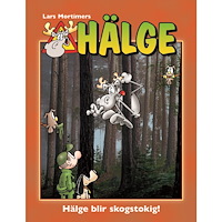 Lars Mortimer Hälge blir skogstokig! (inbunden)