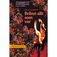 Eva Gussarsson Bränn allt som var (inbunden)