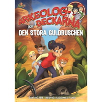 Dan Höjer Arkeologdeckarna och den stora guldruschen (bok, kartonnage)