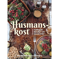 Kristina Eriksson Husmanskost : lättlagade klassiker och nya favoriter (inbunden)
