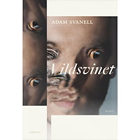 Adam Svanell Vildsvinet (inbunden)