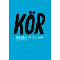 Christina Stielli Kör! : motivation för tonåringar (häftad)