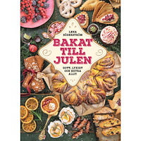Lena Söderström Bakat till julen : gott, lyxigt & extra allt (inbunden)