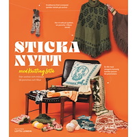 Lotta Lundin Sticka nytt med Knitting Lotta : från sockor och mössor till ponchos och filtar (inbunden)