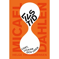 Micael Dahlen Livs/tid : livet, lyckan och tiden (bok, kartonnage)