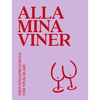 Frida Lund Alla mina viner : provningsprotokoll för vinälskare (häftad)
