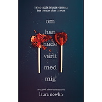 Laura Nowlin Om han hade varit med mig (bok, danskt band)