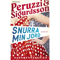 Britt Peruzzi Snurra min jord (inbunden)