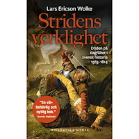 Lars Ericson Wolke Stridens verklighet : döden på slagfältet i svensk historia 1563-1814 (bok, danskt band)